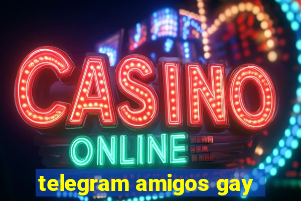 telegram amigos gay